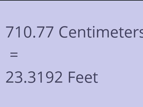 710.77 CM TO FEET