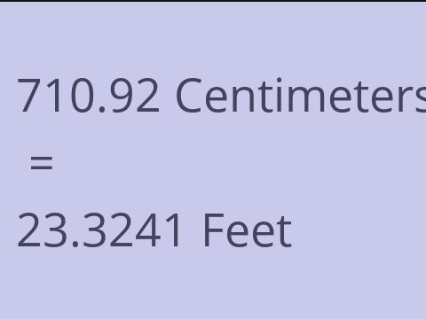 710.92 CM TO FEET