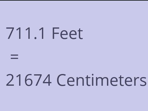 711.1 FEET TO CM