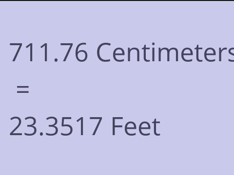 711.76 CM TO FEET