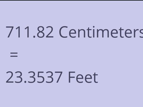 711.82 CM TO FEET