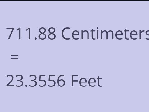 711.88 CM TO FEET