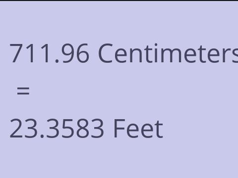 711.96 CM TO FEET