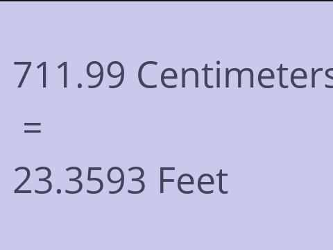 711.99 CM TO FEET