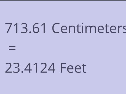 713.61 CM TO FEET