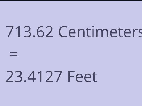 713.62 CM TO FEET