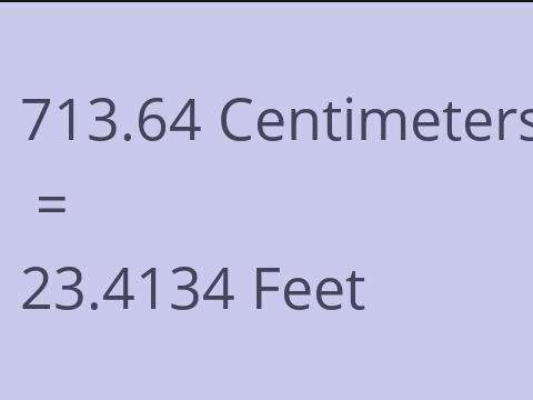 713.64 CM TO FEET