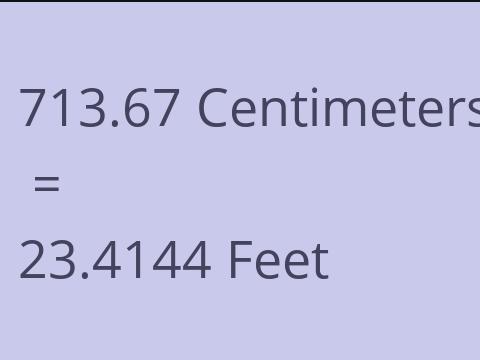 713.67 CM TO FEET