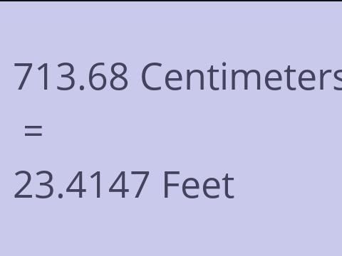 713.68 CM TO FEET