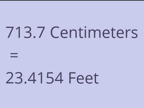 713.7 CM TO FEET