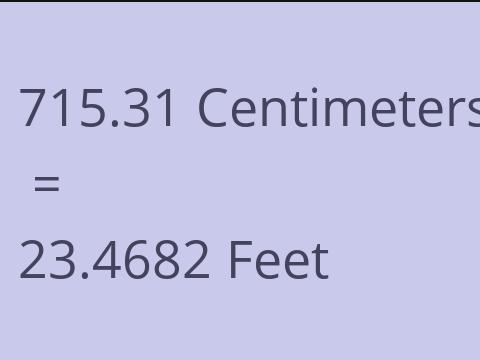 715.31 CM TO FEET