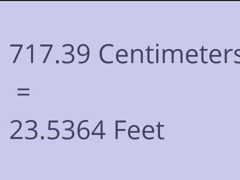 717.39 CM TO FEET