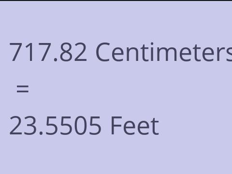 717.82 CM TO FEET