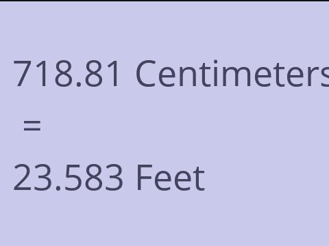 718.81 CM TO FEET