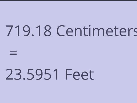 719.18 CM TO FEET