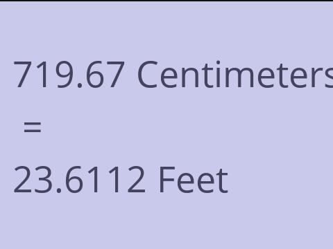 719.67 CM TO FEET