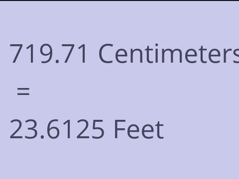 719.71 CM TO FEET