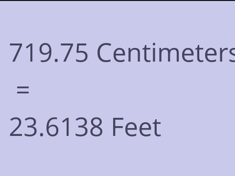 719.75 CM TO FEET