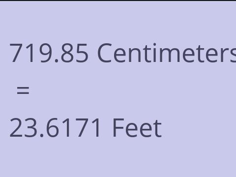 719.85 CM TO FEET