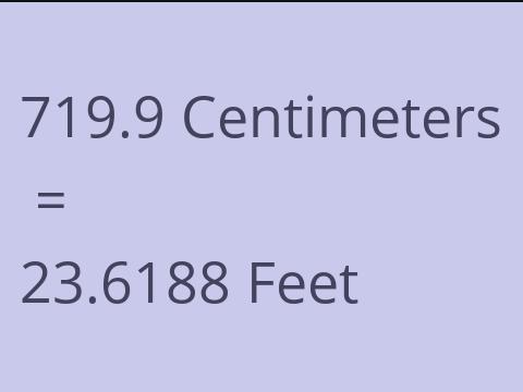 719.9 CM TO FEET