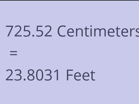 725.52 CM TO FEET