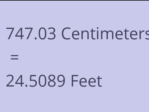 747.03 CM TO FEET