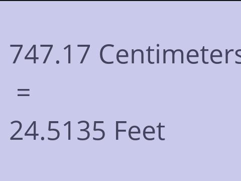 747.17 CM TO FEET