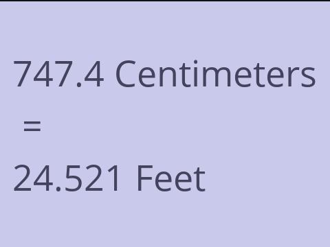 747.4 CM TO FEET