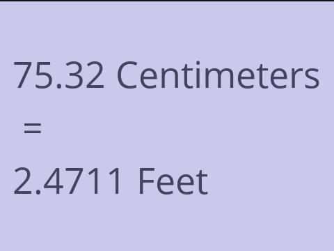 75.32 CM TO FEET