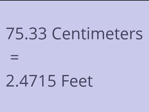 75.33 CM TO FEET