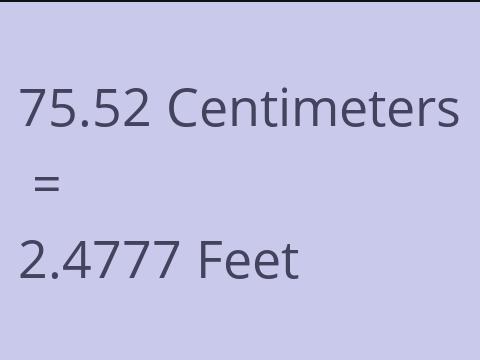 75.52 CM TO FEET