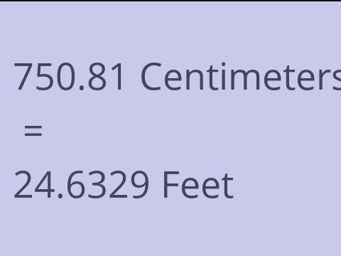 750.81 CM TO FEET