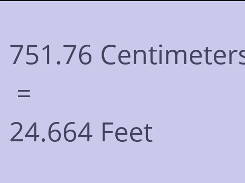 751.76 CM TO FEET