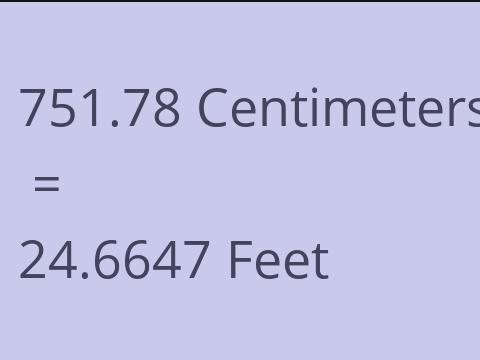 751.78 CM TO FEET