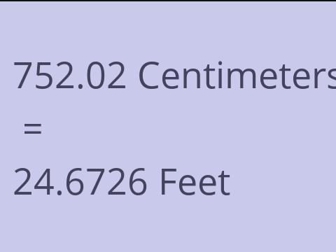 752.02 CM TO FEET