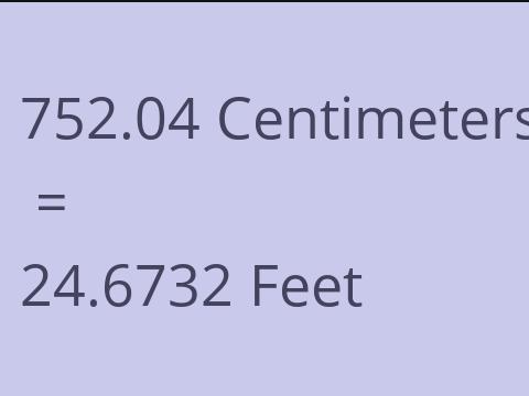 752.04 CM TO FEET