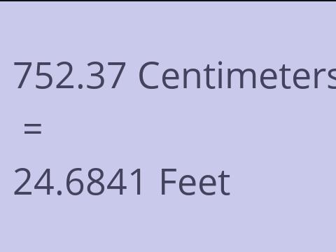 752.37 CM TO FEET