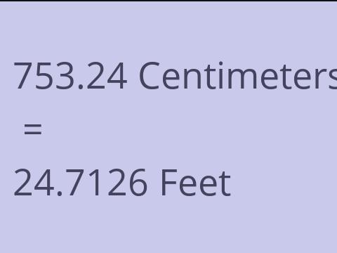 753.24 CM TO FEET