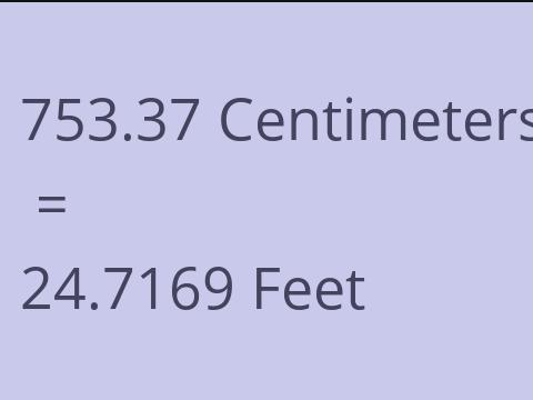 753.37 CM TO FEET