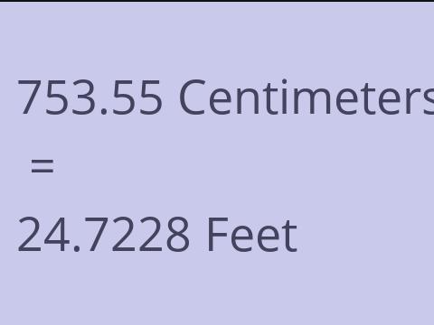 753.55 CM TO FEET