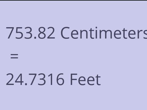 753.82 CM TO FEET