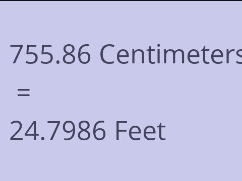 755.86 CM TO FEET