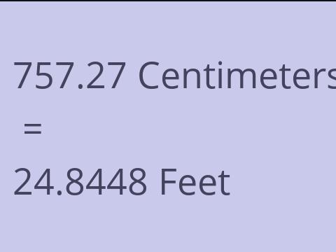 757.27 CM TO FEET