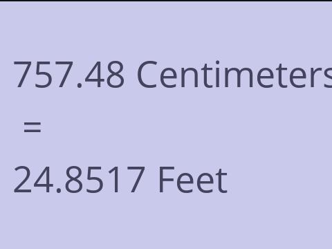 757.48 CM TO FEET