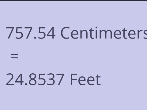 757.54 CM TO FEET