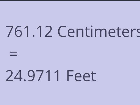 761.12 CM TO FEET