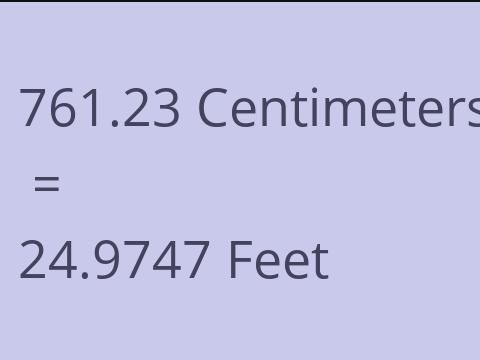 761.23 CM TO FEET