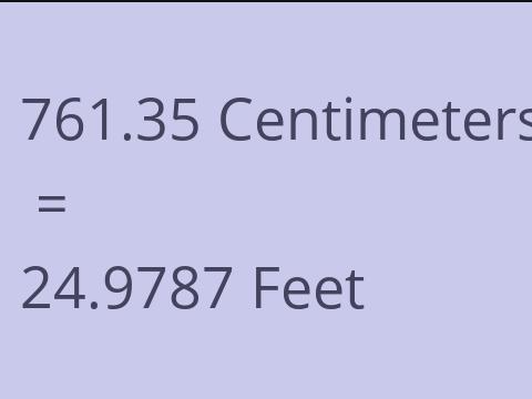 761.35 CM TO FEET