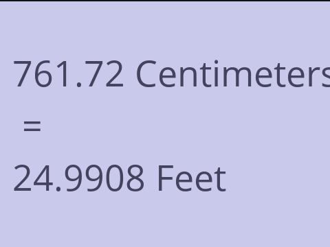 761.72 CM TO FEET