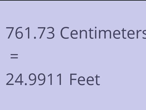 761.73 CM TO FEET